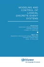 Cover: Modeling and Control of Logical Discrete Event Systems - Kluwer Academic Publishers