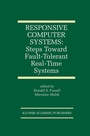 Cover: Responsive Computer Systems: Steps Toward Fault-Tolerant Real-Time Systems - Kluwer Academic Publishers