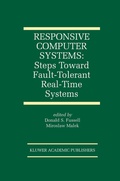 Cover: Responsive Computer Systems: Steps Toward Fault-Tolerant Real-Time Systems - Kluwer Academic Publishers