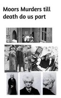 Cover: Moors Murders Till Death Do Us Part - Blurb