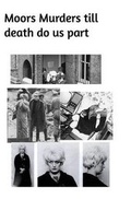 Cover: Moors Murders Till Death Do Us Part - Blurb