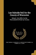 Cover: Lay Subsidy Roll for the County of Worcester - Wentworth Press