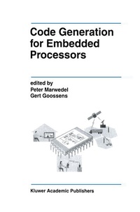 Enlarge image Cover: Code Generation for Embedded Processors - Kluwer Academic Publishers
