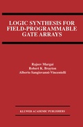 Cover: Logic Synthesis for Field-Programmable Gate Arrays - Kluwer Academic Publishers