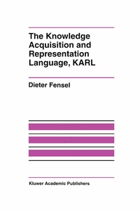 Enlarge image Cover: The Knowledge Acquisition and Representation Language, KARL - Springer