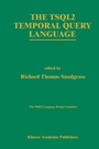 Cover: The TSQL2 Temporal Query Language - Springer