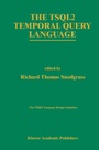 Cover: The TSQL2 Temporal Query Language - Springer