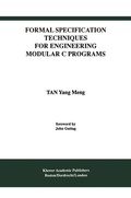 Cover: Formal Specification Techniques for Engineering Modular C Programs - Kluwer Academic Publishers