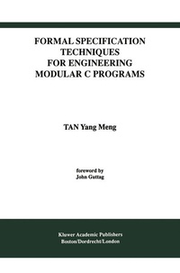 Enlarge image Cover: Formal Specification Techniques for Engineering Modular C Programs - Kluwer Academic Publishers