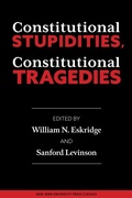 Cover: Constitutional Stupidities, Constitutional Tragedies - New York University Press