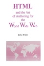 Cover: HTML and the Art of Authoring for the World Wide Web - Springer