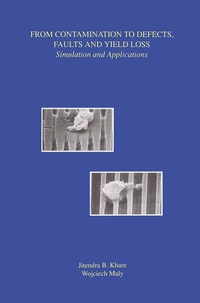 Enlarge image Cover: From Contamination to Defects, Faults and Yield Loss - Kluwer Academic Publishers