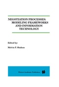 Cover: Negotiation Processes: Modeling Frameworks and Information Technology - Kluwer Academic Publishers
