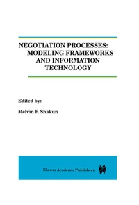 Enlarge image Cover: Negotiation Processes: Modeling Frameworks and Information Technology - Kluwer Academic Publishers