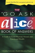 Cover: The "Go Ask Alice" Book of Answers: a Guide to Good Physical, Sexual, and Emotional Health - Henry Holt & Company Inc