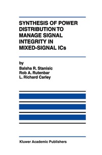 Enlarge image Cover: Synthesis of Power Distribution to Manage Signal Integrity in Mixed-Signal ICs - Kluwer Academic Publishers