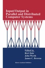 Cover: Input/Output in Parallel and Distributed Computer Systems - Kluwer Academic Publishers