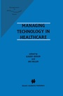 Cover: Managing Technology in Healthcare - Springer