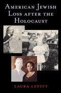 Cover: American Jewish Loss After the Holocaust - New York University Press