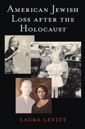 Cover: American Jewish Loss After the Holocaust - New York University Press