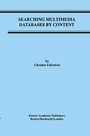 Cover: Searching Multimedia Databases by Content - Springer