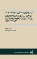 Cover: The Engineering of Complex Real-Time Computer Control Systems - Kluwer Academic Publishers