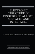 Cover: Electronic Structure of Disordered Alloys, Surfaces and Interfaces - Springer