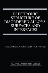 Enlarge image Cover: Electronic Structure of Disordered Alloys, Surfaces and Interfaces - Springer