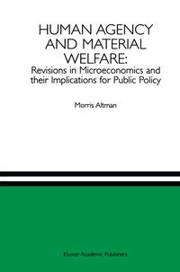 Abbildung von: Human Agency and Material Welfare: Revisions in Microeconomics and their Implications for Public Policy - Kluwer Academic Publishers