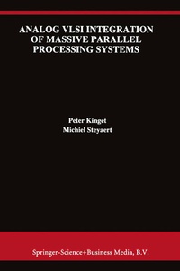 Enlarge image Cover: Analog VLSI Integration of Massive Parallel Signal Processing Systems - Springer