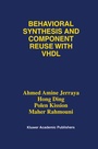 Cover: Behavioral Synthesis and Component Reuse with VHDL - Kluwer Academic Publishers