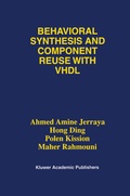 Cover: Behavioral Synthesis and Component Reuse with VHDL - Kluwer Academic Publishers