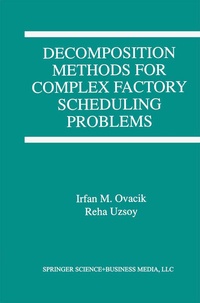 Enlarge image Cover: Decomposition Methods for Complex Factory Scheduling Problems - Springer