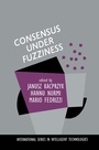 Cover: Consensus Under Fuzziness - Kluwer Academic Publishers