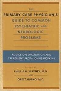 Abbildung von: The Primary Care Physician's Guide to Common Psychiatric and Neurologic Problems - Johns Hopkins University Press