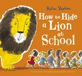 Cover: How to Hide a Lion at School - Alison Green Books