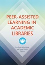 Cover: Peer-Assisted Learning in Academic Libraries - Libraries Unlimited Inc