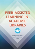 Cover: Peer-Assisted Learning in Academic Libraries - Libraries Unlimited Inc