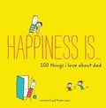 Cover: Happiness Is . . . 200 Things I Love About Dad - Chronicle Books