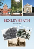 Cover: Bexleyheath A History - Amberley Publishing
