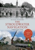 Cover: The Stroudwater Navigation Through Time - Amberley Publishing