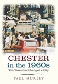 Cover: Chester in the 1960s - Amberley Publishing