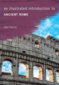Cover: An Illustrated Introduction to Ancient Rome - Amberley Publishing