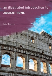 Enlarge image Cover: An Illustrated Introduction to Ancient Rome - Amberley Publishing