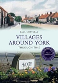 Cover: Villages Around York Through Time Revised Edition - Amberley Publishing