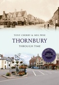 Cover: Thornbury Through Time Revised Edition - Amberley Publishing