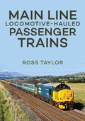 Cover: Main Line Locomotive - Hauled Passenger Trains - Amberley Publishing