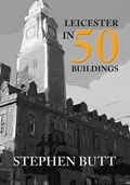 Cover: Leicester in 50 Buildings - Amberley Publishing