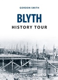 Cover: Blyth History Tour - Amberley Publishing
