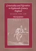 Cover: Criminality and Narrative in Eighteenth-Century England - Johns Hopkins University Press